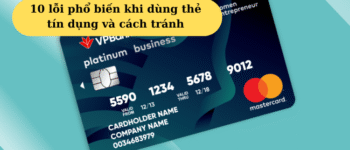 10 lỗi phổ biến khi dùng thẻ tín dụng và cách tránh