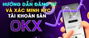 Hướng dẫn đăng ký tài khoản OKX nhanh chóng