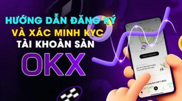 hướng dẫn đăng ký tài khoản sàn tiền ảo okx nhanh chóng