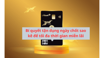 Bi-quyet-tan-dung-ngay-chot-sao-ke-de-toi-da-thoi-gian-mien-lai